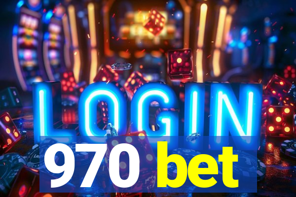 970 bet